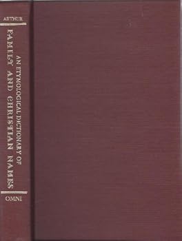 Hardcover An Etymological Dictionary of Family and Christian Names: With an Essay on Their Derivation and Import Book