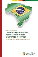 Comunicacao Politica, Democracia E Voto Eletronico No Brasil 3639685210 Book Cover