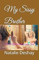 My Sissy Brother: Trained By An Understanding Sister 153980531X Book Cover