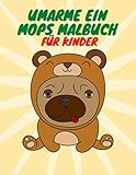  Umarme ein Mops Malbuch für Kinder: Hunde Mops Aktivität Malbuch für Mädchen für Hundeliebhaber Welpe Perfektes Geburtstagsgeschenk für Kinder Kinder Alter 3-5, 4-8 Über 50 einseitige (Band 7)