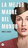 La mejor madre del mundo / The Best Mother in the World (Spanish Edition)