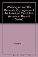 Washington and His Generals: or Legends of the American Revolution 0836970470 Book Cover