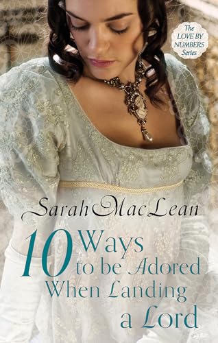 Ten Ways to be Adored When Landing a Lord: Number 2 in series (Love by Numbers)