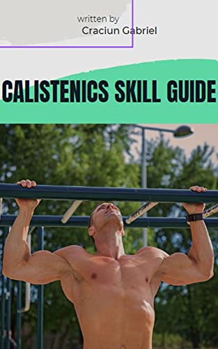 Calistenics skill guide (English Edition