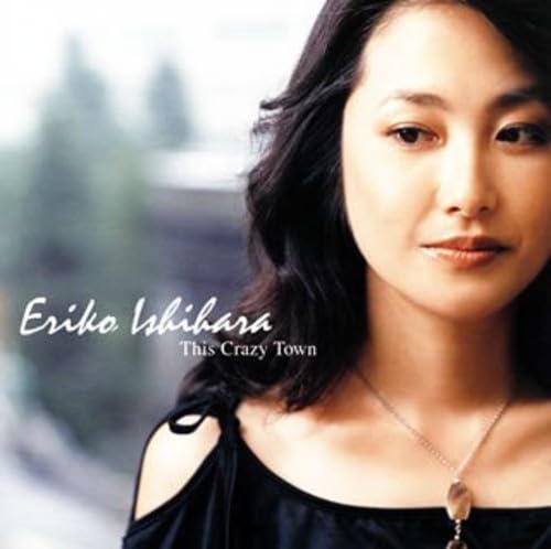 ERIKO ISHIHARA - This Crazy Town - CD