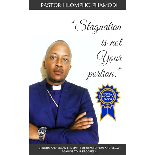 STAGNATION IS NOT YOUR PORTION! by Hlompho Phamodi episode artwork