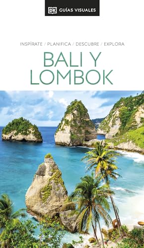 Bali y Lombok (Guías Visuales): Inspírate, planifica, descubre, explora