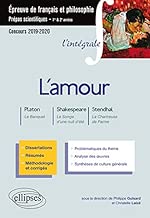 Download L'amour. Platon, Le Banquet - Shakespeare, Le Songe d'une nuit d'été – Stendhal, La Chartreuse de Parme. Épreuve de français/philosophie. Prépas scientifiques 2019–2020 PDF