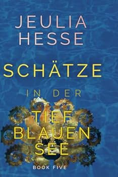 Schätze in der Tiefblauen See (Tiefblauen See Reihe) (German Edition)