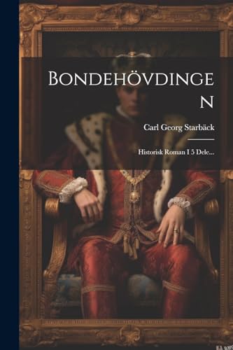 Bondehövdingen: Historisk Roman I 5 Dele... (Norwegian Edition)