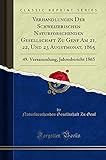 Verhandlungen Der Schweizerischen Naturforschenden Gesellschaft Zu Genf Am 21, 22, Und 23 Augstmonat, 1865: 49. Versammlung, Jahresbericht 1865 (Classic Reprint)