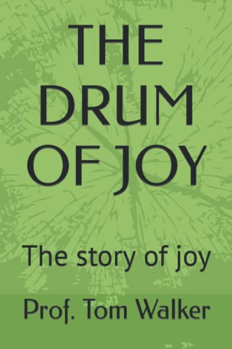 THE DRUM OF JOY: The story of joy