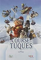 Édito Jeunesse La Course des Tuques: Roman (French Book) 2924720958 Book Cover