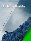 The Roaring Mountains