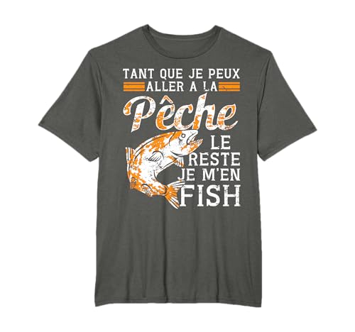 Pèche Le Reste Je m'en Fish Pêcheur Poissons, pécheur Humour T-Shirt