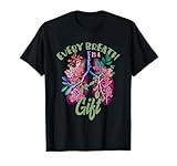 Organ Donation Every Breath Is A Gift Lung Transplant T-Shirt