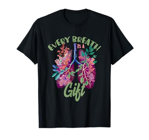 Organ Donation Every Breath Is A Gift Lung Transplant T-Shirt