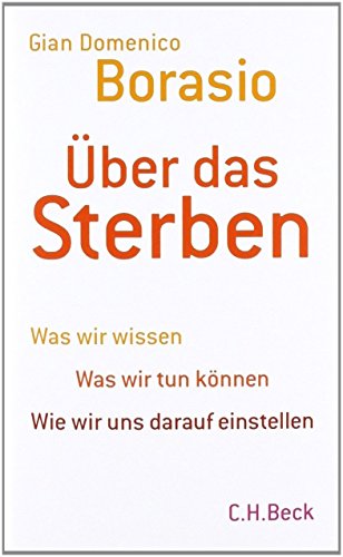 Über das Sterben: Was wir wissen. Was wir tun können.