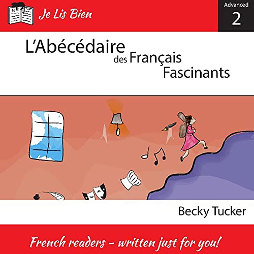 L'Ab&amp;eacute;c&amp;eacute;daire des Fran&amp;ccedil;ais Fascinants (Je Lis Bien t. 6) by Becky Tucker episode artwork