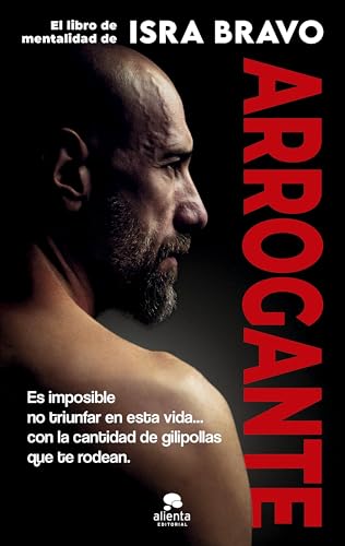 Arrogante: El libro de mentalidad de Isra Bravo - Isra Bravo