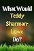 What Would Teddy Sharman-Lowe Do?: Lined Journal Notebook Birthday Gift Present for Teddy Sharman-Lowe Fans - 6x9 inches - 110pages