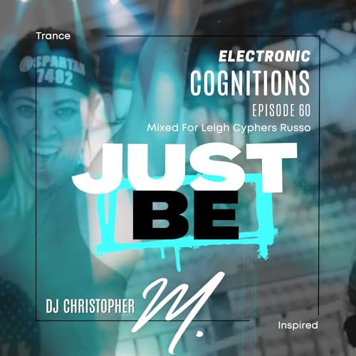 Episode 60: EC060 Just Be... A Tribute To Leighann Cyphers Russo