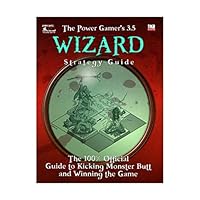 The Power Gamer's 3.5 Wizard Strategy Guide: The 100% Official Guide to Kicking Monster Butt and Winning the Game-Mage Style! (Power Gamer Strategy Guides) 0976808501 Book Cover