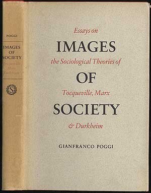 Images of Society: Essays on the Sociological Theories of Tocqueville, Marx, and Durkheim