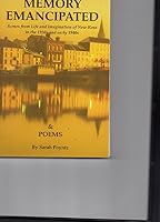 Memory Emancipated: Sketches from Life and Imagination of New Ross in the 1930's and Early 1940's AND Poems 0954861302 Book Cover