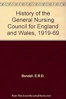 History of the General Nursing Council for England and Wales, 1919-69 0718600916 Book Cover