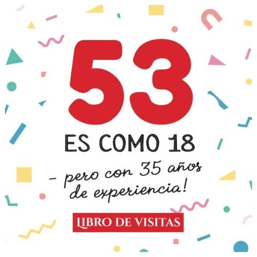 53 es como 18 - pero con 35 años de experiencia: Libro de Visitas para el 53 cumpleaños – Decoración y regalos originales para hombre y mujer - 53 ... para felicitaciones y fotos de los invitados