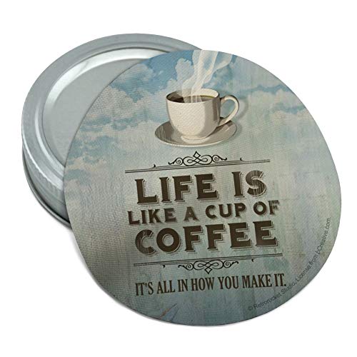 Life Is Like Cup of Coffee All How You Make It Round Rubber Non-Slip Jar Gripper Lid Opener