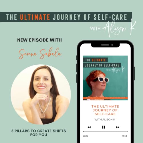 3 Pillars That Create Shifts For You with Serena Sabala