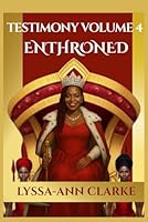 Testimony Volume 4: ENTHRONED B0F8933RN9 Book Cover