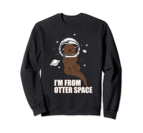 Astronauta Nutria Divertida I'm From Otter Space Sudadera