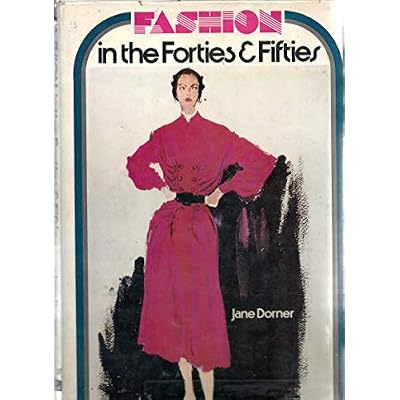 FASHION IN THE FORTIES AND FIFTIES
