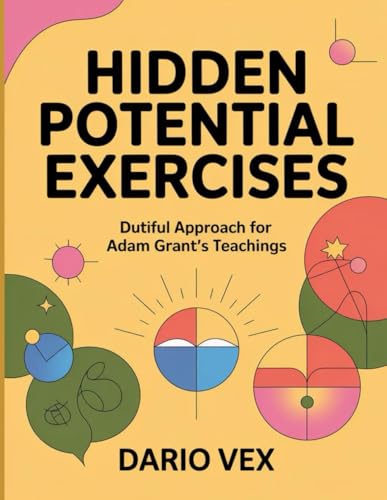 Hidden Potential Exercises: Dutiful Approach fo... B0FT3KZ1YF Book Cover