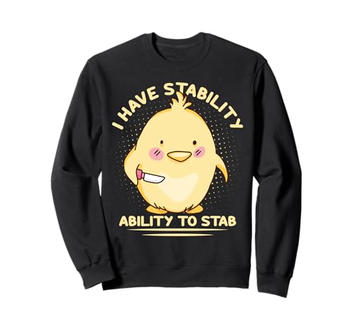I Have Stability Funny Chick Knife Humor Sudadera