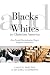 Blacks and Whites in Christian America: How Racial Discrimination Shapes Religious Convictions (Religion and Social Transformation, 5)
