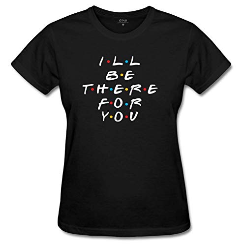 iCoup Julongcul I'll be There for You T-Shirt for Womens L Black