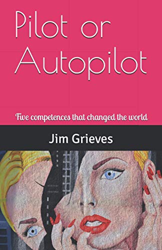Pilot Or Autopilot: Five Competences That Changed The World