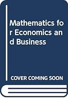 Mathematics for Economics and Business 0043303269 Book Cover