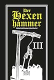  Der Hexenhammer: Malleus Maleficarum. Dritter Teil: Dritter Teil