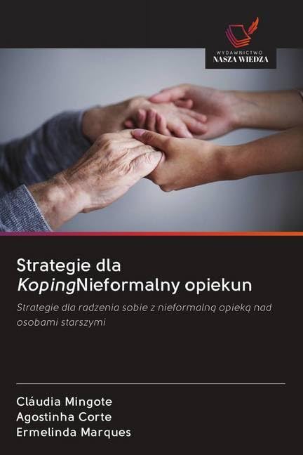 Strategie dla KopingNieformalny opiekun: Strategie dla radzenia sobie z nieformaln¿ opiek¿ nad osobami starszymi
