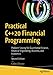 Produktbild Practical C++20 Financial Programming: Problem Solving for Quantitative Finance, Financial Engineering, Business, and Economics