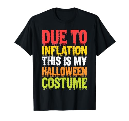 Debido a la inflación, esta es mi divertida camisa de disfraz de Halloween Camiseta