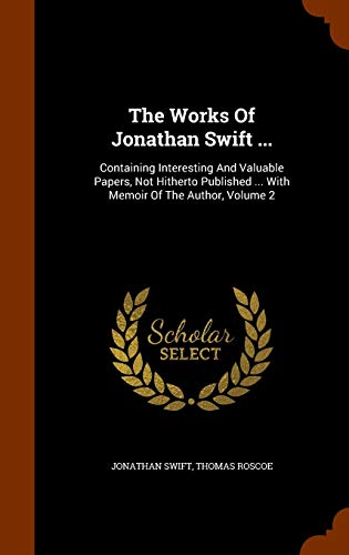The Works Of Jonathan Swift ...: Containing Int... 1343823994 Book Cover