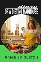 Diary of a Dieting Madhouse 1797947230 Book Cover