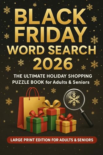 BLACK FRIDAY WORD SEARCH: A Special Holiday Puzzle & Activity Book for Adults and Teens – Celebrate, Relax & Enjoy the Biggest Shopping, online shopping Season!