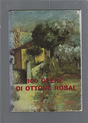  100 Opere Di Ottone Rosai.